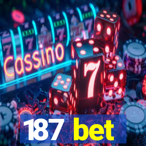 187 bet